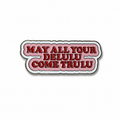 May All Your Delulu Come Trulu